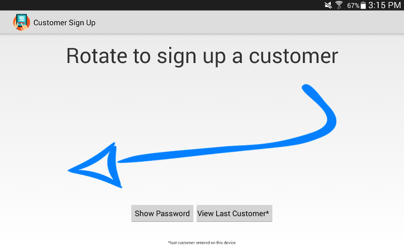 With Customer Sign Up you can now pivot your Clover to have your customers enter their own information OR have them enter it in using our companion app on any Android device!