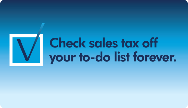 DAVO Sales Tax automatically collects, files and pays your sales tax for you. 